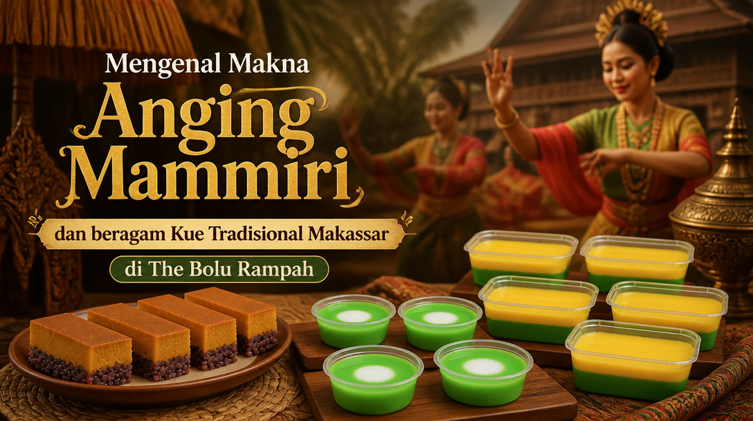 Anging Mammiri dan Oleh-Oleh Khas Makassar The Bolu Rampah